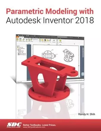 Parametric Modeling with Autodesk Inventor 2018 cover