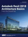 Autodesk Revit 2018 Architecture Basics cover