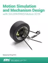 Motion Simulation & Mechanism Design with SOLIDWORKS Motion 2019 cover