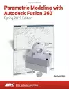 Parametric Modeling with Autodesk Fusion 360 (Spring 2019 Edition) cover