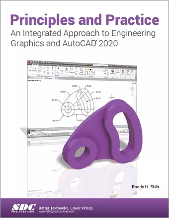 Principles and Practice An Integrated Approach to Engineering Graphics and AutoCAD 2020 cover