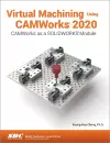 Virtual Machining Using CAMWorks 2020 cover