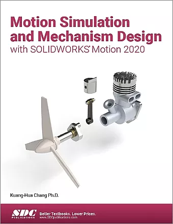 Motion Simulation and Mechanism Design with SOLIDWORKS Motion 2020 cover