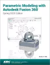 Parametric Modeling with Autodesk Fusion 360 cover