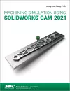 Machining Simulation Using SOLIDWORKS CAM 2021 cover
