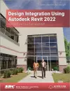 Design Integration Using Autodesk Revit 2022 cover