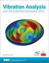 Vibration Analysis with SOLIDWORKS Simulation 2022 cover
