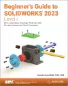 Beginner's Guide to SOLIDWORKS 2023 - Level I cover
