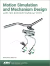 Motion Simulation and Mechanism Design with SOLIDWORKS Motion 2023 cover