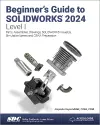 Beginner's Guide to SOLIDWORKS 2024 - Level I cover