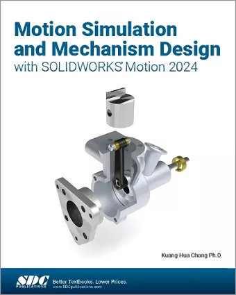 Motion Simulation and Mechanism Design with SOLIDWORKS Motion 2024 cover