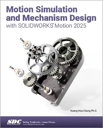 Motion Simulation and Mechanism Design with SOLIDWORKS Motion 2025 cover