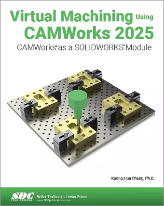 Virtual Machining Using CAMWorks 2025 cover