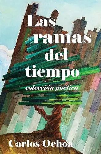 Las ramas del tiempo - Colección poética cover