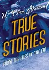 True Stories from the Files of the FBI cover