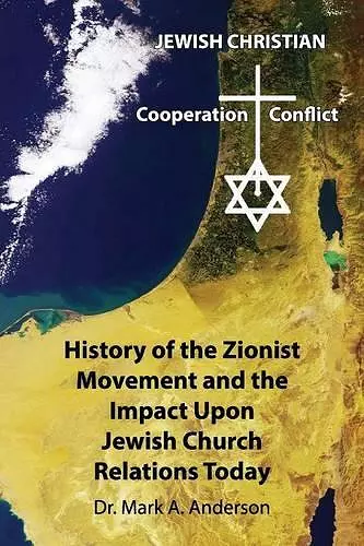 The History of the Zionist Movement and the Impact Upon Jewish Church Relations Today cover