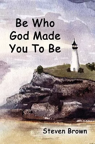 Be Who God Made You to Be cover