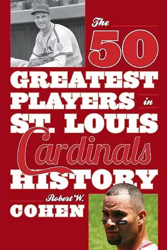 The 50 Greatest Players in St. Louis Cardinals History cover