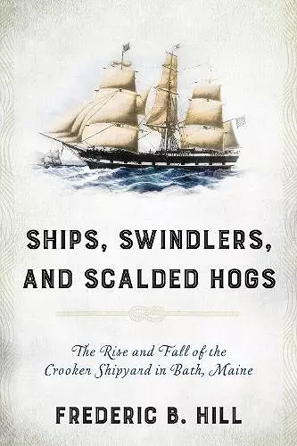 Ships, Swindlers, and Scalded Hogs cover