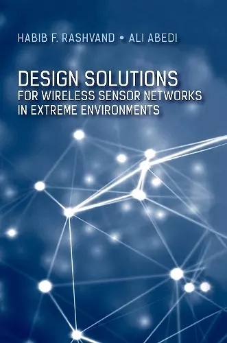 Design Solutions for Wireless Sensor Networks in Extreme Environments cover