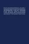 Space Microelectronics: Integrated Circuit Design for Space Applications cover