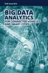 Big Data Analytics for Connected Vehicles and Smart Cities cover