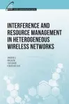 Interference and Resource Management in Heterogeneous Wireless Networks cover