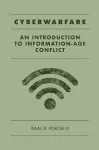 Cyberwarfare: An Introduction to Information-Age Conflict cover