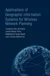 Applications of Geographic Information Systems for Wireless Network Planning cover
