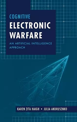 Cognitive Electronic Warfare: An Artificial Intelligence Approach cover
