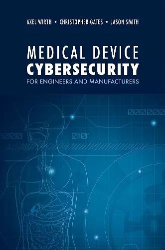 Medical Device Cybersecurity: A Guide for Engineers and Manufacturers cover