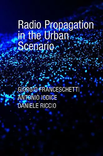 Radio Propagation in the Urban Scenario cover