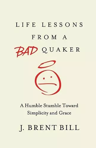 Life Lessons from a Bad Quaker cover