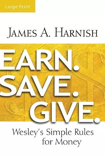 Earn. Save. Give. [Large Print] cover