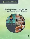 Therapeutic Agents for the Physical Therapist Assistant cover