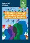 A Collaborative Approach to Transition Planning for Students with Disabilities cover