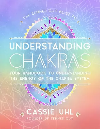 The Zenned Out Guide to Understanding Chakras cover