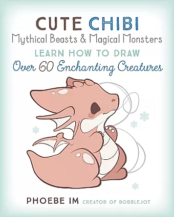 Cute Chibi Mythical Beasts & Magical Monsters cover