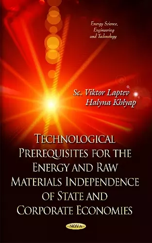 Technological Prerequisites for Energetically and Raw Materials Independence of State and Corporative Economics cover