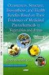 Occurrences, Structure, Biosynthesis & Health Benefits Based on Their Evidences of Medicinal Phytochemicals in Vegetables & Fruits cover