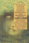 A Collection of Fiction and Essays by Occult Writers on Supernatural and Metaphysical Subjects cover