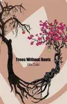 Trees Without Roots cover