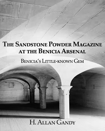 The Powder Magazine at the Benicia Arsenal cover