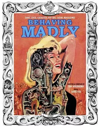 Behaving Madly: Zany, Loco, Cockeyed, Rip-off, Satire Magazines cover