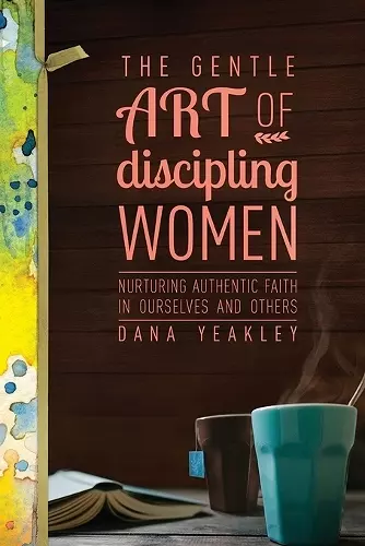 The Gentle Art of Discipling Women cover