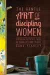 The Gentle Art of Discipling Women cover