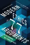 Modern Ethics in 77 Arguments cover