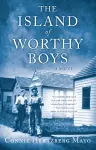 The Island of Worthy Boys cover