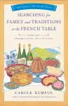 Searching for Family and Traditions at the French Table, Book One (Champagne, Alsace, Lorraine, and Paris regions) cover