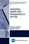 Improving Healthcare Management at the Top cover